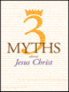 3 Myths About Jesus