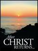 After Christ Returns